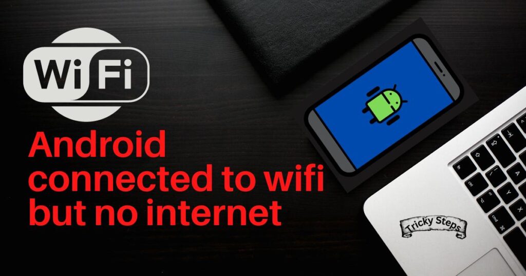 Android connected to Wi-Fi but no internet
