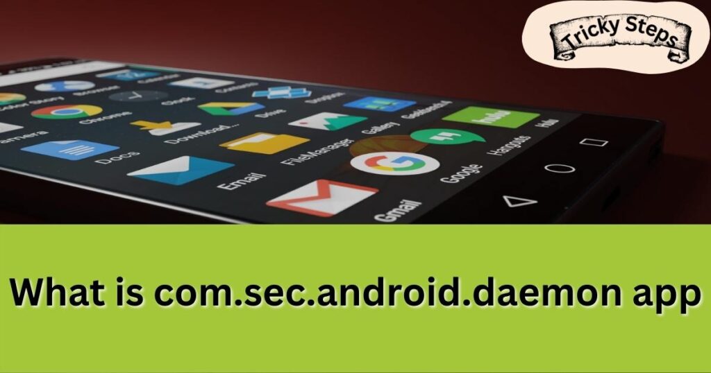 What is com.sec.android.daemon app