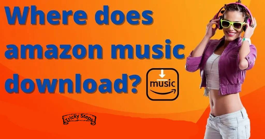 Where does amazon music download?
