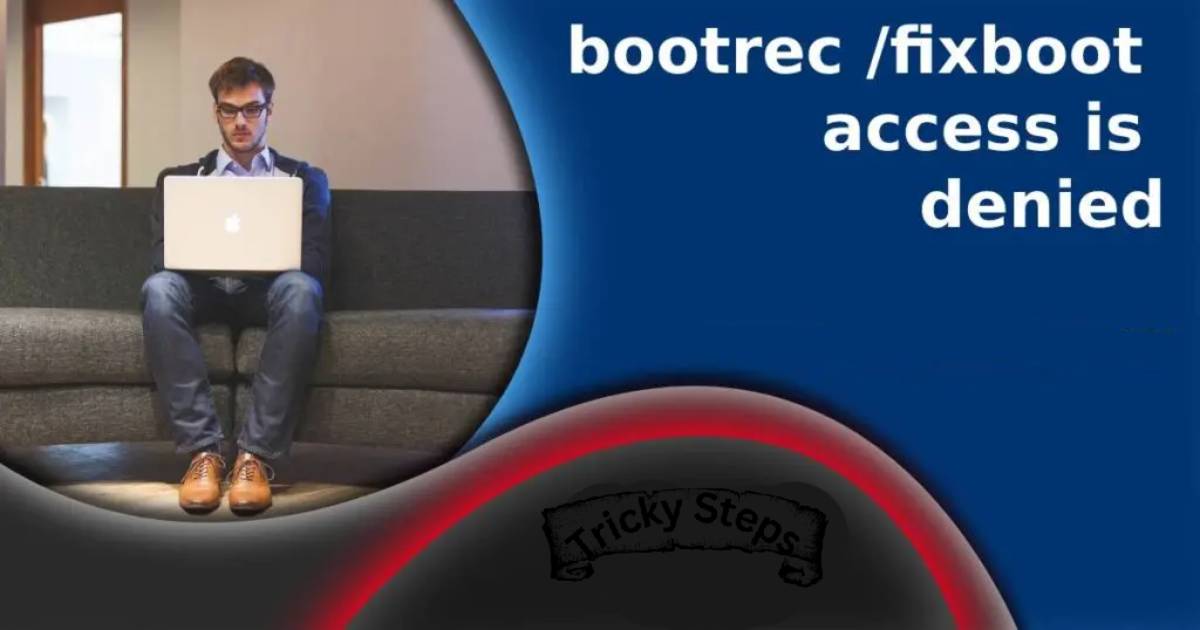 Bootrec /fixboot access is denied