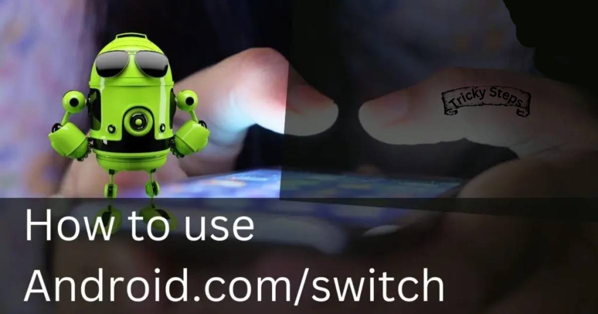 How to use Android.com/switch