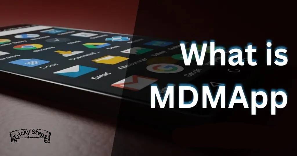 What is MDMApp on android